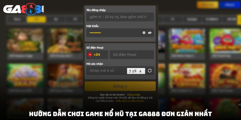 Hướng dẫn chơi game nổ hũ tại GA888 đơn giản nhất